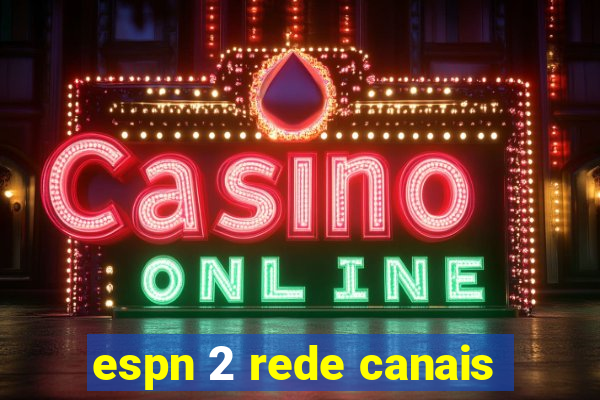 espn 2 rede canais